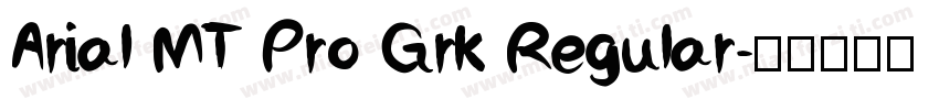 Arial MT Pro Grk Regular字体转换